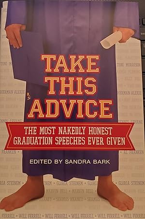 Bild des Verkufers fr Take This Advice: The Most Nakedly Honest Graduation Speeches Ever Given zum Verkauf von Virginia Books & More