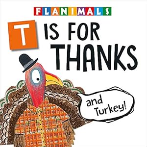 Seller image for T is for Thanks (and Turkey!) (Flanimals) by Rathjen, Melinda Lee [Board book ] for sale by booksXpress