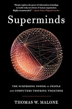 Seller image for Superminds: The Surprising Power of People and Computers Thinking Together by Malone, Thomas W. [Paperback ] for sale by booksXpress