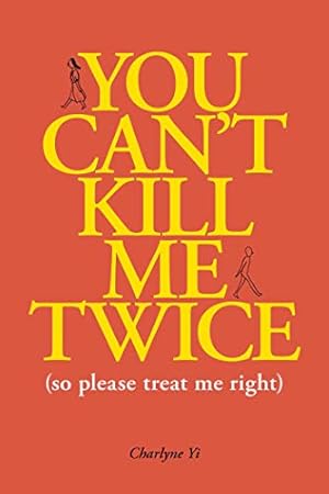 Imagen del vendedor de You Can't Kill Me Twice: (So Please Treat Me Right) by Yi, Charlyne [Paperback ] a la venta por booksXpress