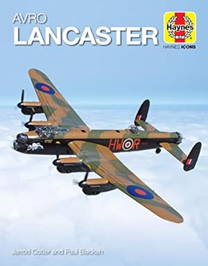 Image du vendeur pour Avro Lancaster: 1941 onwards (all marks) (Haynes Icons) by Cotter, Jarrod, Blackah, Paul [Hardcover ] mis en vente par booksXpress