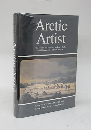 Arctic Artist: The Journal and Paintings of George Back, Midshipman with Franklin, 1819-1822