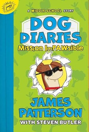 Seller image for Dog Diaries: Mission Impawsible: A Middle School Story by Patterson, James, Butler, Steven [Hardcover ] for sale by booksXpress