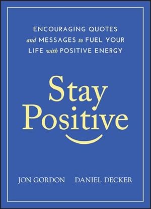 Bild des Verkufers fr Stay Positive by Gordon, Jon, Decker, Daniel [Hardcover ] zum Verkauf von booksXpress