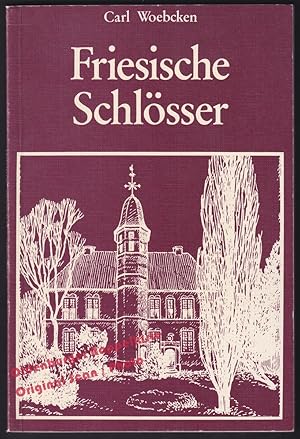 Seller image for Friesische Schlsser: Reprint der Ausgabe Bremen und Wilhelmshaven 1922 - Woebcken, Carl for sale by Oldenburger Rappelkiste