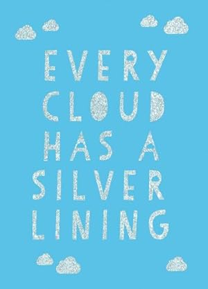 Seller image for Every Cloud Has a Silver Lining by Summersdale [Hardcover ] for sale by booksXpress