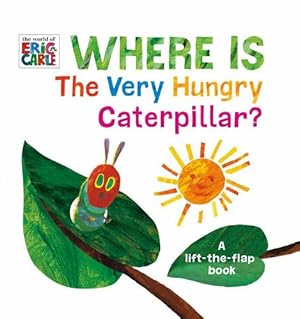 Seller image for Where Is The Very Hungry Caterpillar?: A Lift-the-Flap Book (The World of Eric Carle) by Carle, Eric [Board book ] for sale by booksXpress