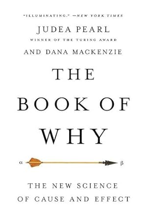 Seller image for The Book of Why: The New Science of Cause and Effect by Pearl, Judea, Mackenzie, Dana [Paperback ] for sale by booksXpress