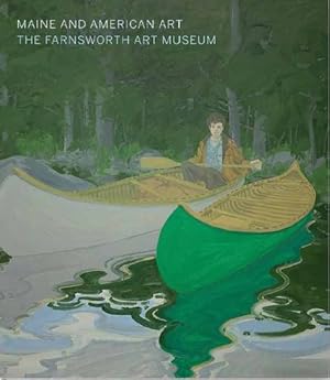 Image du vendeur pour Maine and American Art: The Farnsworth Art Museum by Komanecky, Michael K., Biano, Jane, Waldron, Angela [Hardcover ] mis en vente par booksXpress