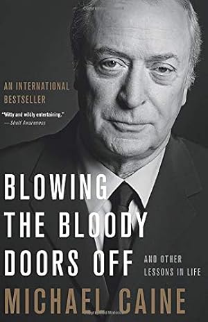 Seller image for Blowing the Bloody Doors Off: And Other Lessons in Life by Caine, Michael [Paperback ] for sale by booksXpress