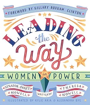 Imagen del vendedor de Leading the Way: Women In Power by Howell, Janet, Howell, Theresa [Hardcover ] a la venta por booksXpress