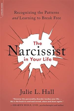 Seller image for The Narcissist in Your Life: Recognizing the Patterns and Learning to Break Free by Hall, Julie L. [Paperback ] for sale by booksXpress