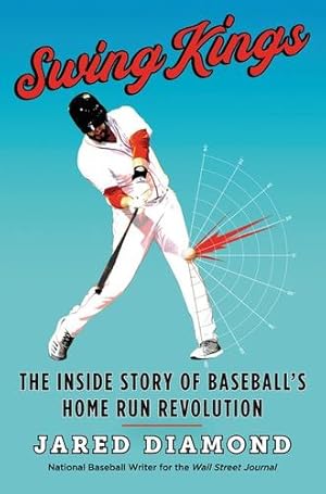 Seller image for Swing Kings: The Inside Story of Baseball's Home Run Revolution by Diamond, Jared [Hardcover ] for sale by booksXpress