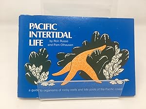 Seller image for Pacific Intertidal Life: A Guide to Organisms of Rocky Reefs and Tide Pools of the Pacific Coast (Nature Study Guides) for sale by Cambridge Recycled Books
