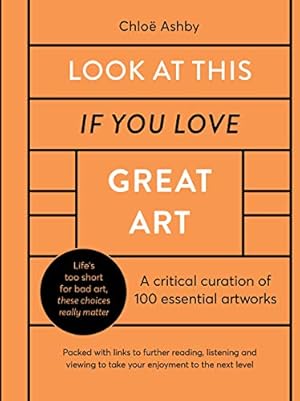 Seller image for Look At This If You Love Great Art: 100 essential artworks that really matter by Quarto Generic [Hardcover ] for sale by booksXpress