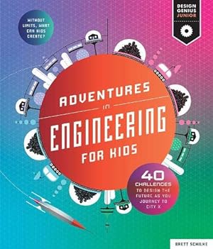 Seller image for Journey to City X: An Engineering Adventure: 40 Challenges to Design the Future as You Journey to City X by Schilke, Brett [Paperback ] for sale by booksXpress