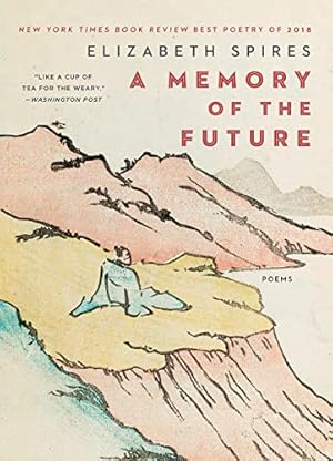 Imagen del vendedor de A Memory of the Future: Poems by Spires, Elizabeth [Paperback ] a la venta por booksXpress