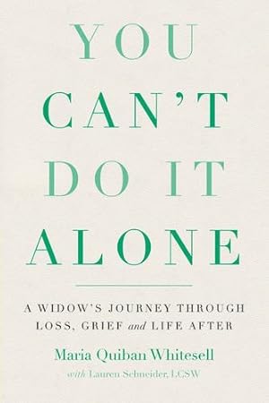 Seller image for You Can't Do It Alone: A Widow's Journey Through Loss, Grief and Life After by Whitesell, Maria Quiban [Paperback ] for sale by booksXpress
