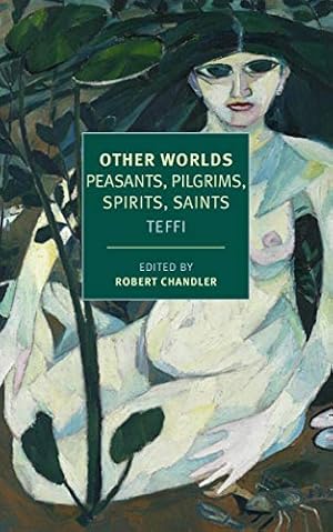 Seller image for Other Worlds: Peasants, Pilgrims, Spirits, Saints by Teffi [Paperback ] for sale by booksXpress