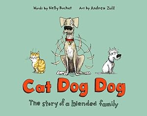 Seller image for Cat Dog Dog: The Story of a Blended Family by Buchet, Nelly [Hardcover ] for sale by booksXpress