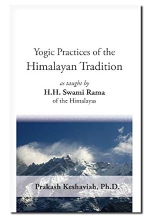 Bild des Verkufers fr Yogic Practices of the Himalayan Tradition: as taught by H.H. Swami Rama of the Himalayas by Keshaviah Ph.D., Prakash [Paperback ] zum Verkauf von booksXpress