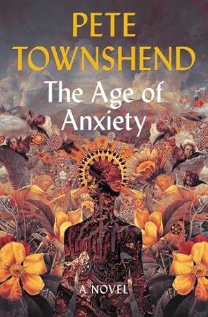 Seller image for The Age of Anxiety: A Novel by Townshend, Pete [Paperback ] for sale by booksXpress
