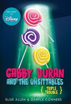 Imagen del vendedor de Gabby Duran and the Unsittables, Book 4 Triple Trouble: The Companion to the New Disney Channel Original Series (Gabby Duran (4)) by Allen, Elise [Paperback ] a la venta por booksXpress