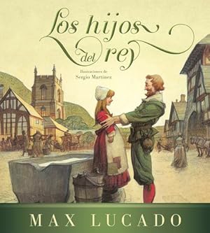 Seller image for Los hijos del rey / The Children of King (Spanish Edition) by Lucado, Max [Paperback ] for sale by booksXpress