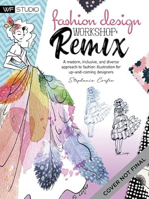 Seller image for Fashion Design Workshop: Remix: A modern, inclusive, and diverse approach to fashion illustration for up-and-coming designers (Walter Foster Studio) by Corfee, Stephanie [Paperback ] for sale by booksXpress