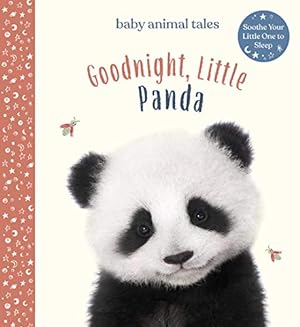 Immagine del venditore per Goodnight, Little Panda (Baby Animal Tales) by Wood, Amanda [Hardcover ] venduto da booksXpress