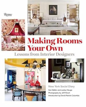 Seller image for Making Rooms Your Own: Lessons from Interior Designers by Editors of New York Social Diary, Ballen, Sian, Hauge, Lesley [Hardcover ] for sale by booksXpress