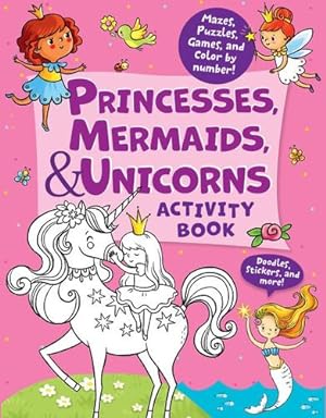 Immagine del venditore per Princesses, Mermaids, and Unicorns Activity Book: Color by Number, Mazes, Puzzles, Games, Doodles, Stickers, and More! (Clever Sticker & Activity) by Danilova, Lida, Clever Publishing [Paperback ] venduto da booksXpress