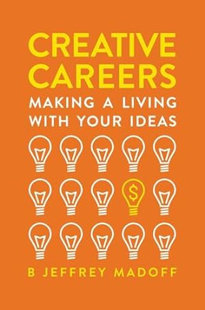 Seller image for Creative Careers: Making a Living with Your Ideas by Madoff, Jeffrey [Paperback ] for sale by booksXpress