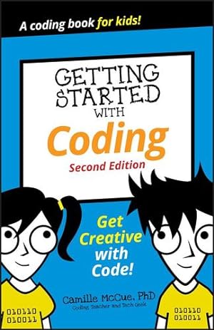 Imagen del vendedor de Getting Started with Coding: Get Creative with Code! (Dummies Junior) by McCue Ph.D, Camille [Paperback ] a la venta por booksXpress