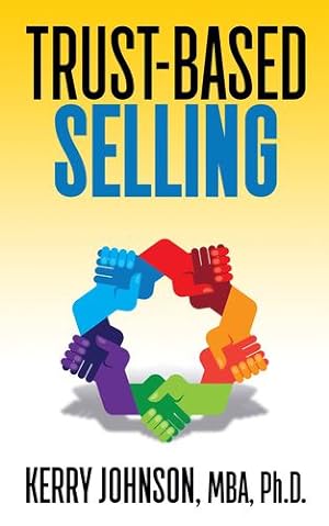 Seller image for Trust-Based Selling by Johnson MBA Ph.D., Kerry [Paperback ] for sale by booksXpress