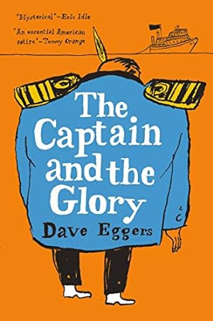 Seller image for The Captain and the Glory: An Entertainment by Eggers, Dave [Hardcover ] for sale by booksXpress