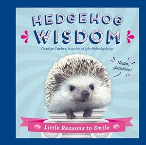 Seller image for Hedgehog Wisdom: Little Reasons to Smile by Parker, Carolyn [Hardcover ] for sale by booksXpress