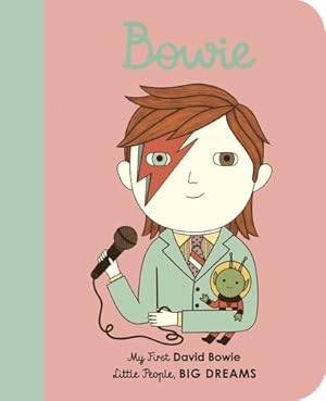 Image du vendeur pour David Bowie: My First David Bowie (Little People, BIG DREAMS) by Sanchez Vegara, Maria Isabel [Board book ] mis en vente par booksXpress