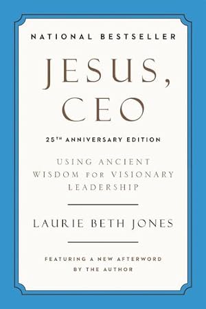 Imagen del vendedor de Jesus, CEO: Using Ancient Wisdom for Visionary Leadership by Jones, Laurie Beth [Paperback ] a la venta por booksXpress