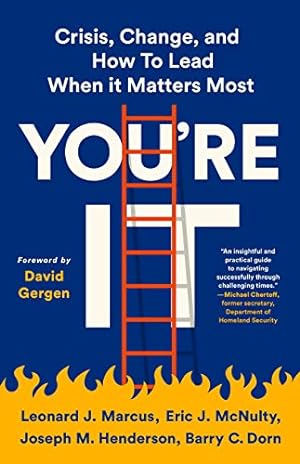 Seller image for You're It: Crisis, Change, and How to Lead When It Matters Most by Marcus, Leonard J., McNulty, Eric J., Henderson, Joseph M., Dorn, Barry C. [Paperback ] for sale by booksXpress