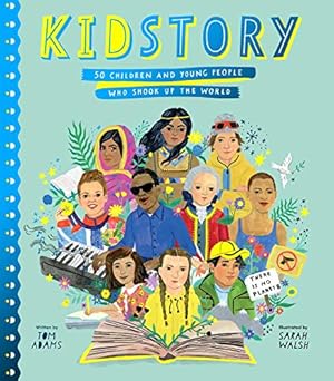 Seller image for Kidstory: 50 Children and Young People Who Shook Up the World by Adams, Tom [Hardcover ] for sale by booksXpress