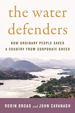 Seller image for The Water Defenders: How Ordinary People Saved a Country from Corporate Greed by Broad, Robin, Cavanagh, John [Hardcover ] for sale by booksXpress