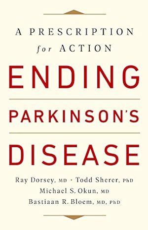 Seller image for Ending Parkinson's Disease: A Prescription for Action by Dorsey MD, Ray, Sherer PhD, Todd, Okun MD, Michael S., Bloem MD PhD, Bastiaan R. [Paperback ] for sale by booksXpress