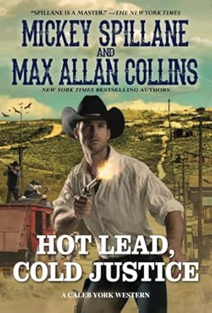 Seller image for Hot Lead, Cold Justice (A Caleb York Western) by Spillane, Mickey, Collins, Max Allan [Mass Market Paperback ] for sale by booksXpress