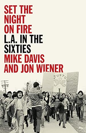 Seller image for Set the Night on Fire: L.A. in the Sixties by Davis, Mike, Wiener, Jon [Paperback ] for sale by booksXpress