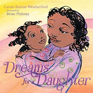 Imagen del vendedor de Dreams for a Daughter by Weatherford, Carole Boston [Hardcover ] a la venta por booksXpress
