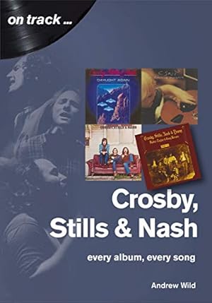 Seller image for Crosby, Still and Nash: every album, every song (On Track) by Wild, Andrew [Paperback ] for sale by booksXpress