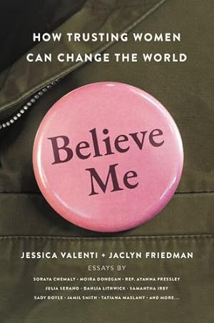 Seller image for Believe Me: How Trusting Women Can Change the World [Hardcover ] for sale by booksXpress