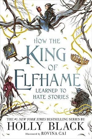 Immagine del venditore per How the King of Elfhame Learned to Hate Stories by Black, Holly [Hardcover ] venduto da booksXpress