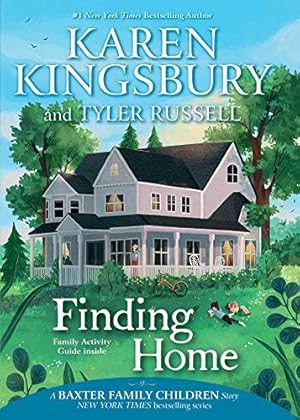 Seller image for Finding Home (A Baxter Family Children Story) by Kingsbury, Karen, Russell, Tyler [Paperback ] for sale by booksXpress